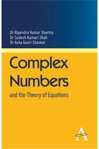 Complex Numbers and the Theory of Equations