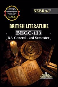 NEERAJ BEGC-133 BRITISH LITERATURE - Chapter Wise Help Book including Many Solved Sample Papers & Important Exam Notes Published by Neeraj Publications(English)