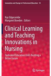 Clinical Learning and Teaching Innovations in Nursing