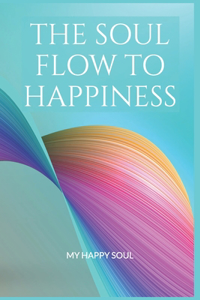 Soul Flow to Happiness