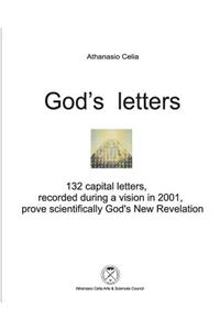 God's letters: 132 capital letters, recorded during a vision in 2001, prove scientifically God's New Revelation