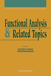 Functional Analysis and Related Topics - Proceedings of the International Symposium