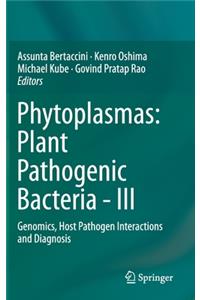 Phytoplasmas: Plant Pathogenic Bacteria - III