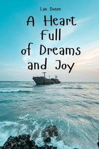 A Heart Full of Dreams and Joy