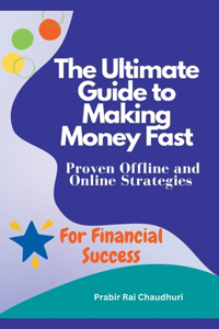Ultimate Guide to Making Money Fast