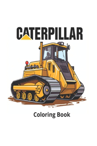 Colorindo Maquinas Caterpillar: Maquinas Caterpillar para colorir - adultos e Crianças