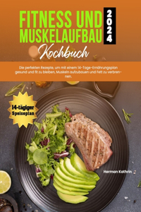 Fitness und Muskelaufbau Kochbuch 2024