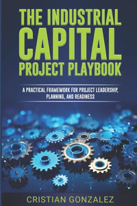 The Industrial Capital Project Playbook