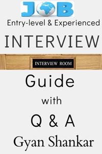 Job Interview Guide with Q & A for Entry - level & Experienced