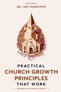 Practical Church Growth Principle that Work