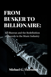 From Busker to Billionaire