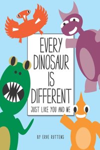Every Dinosaur Is Different