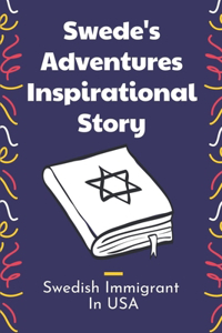 Swede's Adventures Inspirational Story