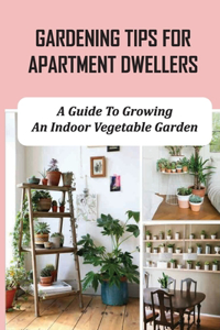 Gardening Tips For Apartment Dwellers