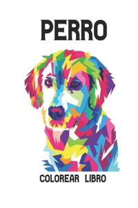 Perro Colorear Libro: Libro de Colorear para Adultos 50 Diseños de Perros una cara Perros Libro de Colorear para Aliviar el Estrés 100 Páginas Libro Colorear Perros Diseñ