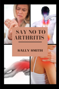 Say No to Arthritis