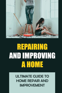 Repairing And Improving A Home
