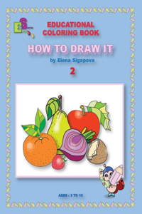 How to Draw It 2, Educational Coloring Book