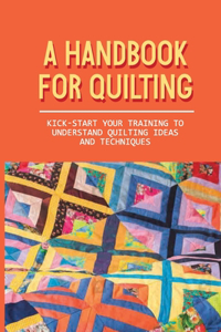 A Handbook For Quilting