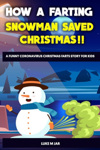 How A Farting Snowman Saved Christmas