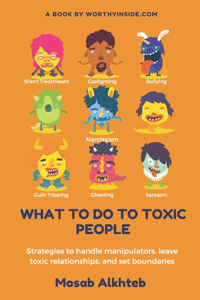 What to Do to Toxic People