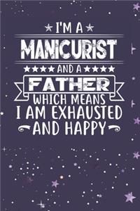 I'm A Manicurist And A Father Which Means I am Exhausted and Happy