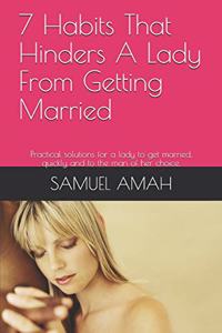 7 Habits That Hinders A Lady From Getting Married