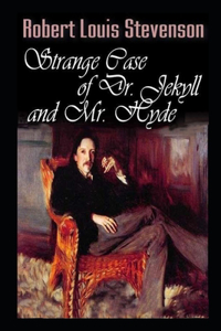 The Strange Case of Dr Jekyll and Mr Hyde By Robert Louis Stevenson The New Annotated Work