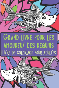 Grand livre pour les amoureux des requins - Livre de coloriage pour adultes