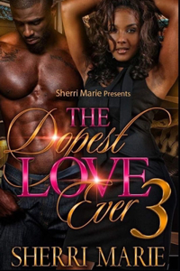The Dopest Love Ever 3