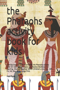 The Pharaohs activity book for kids