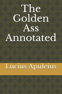 The Golden Ass Annotated