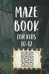 Maze Book For Kids 10-12