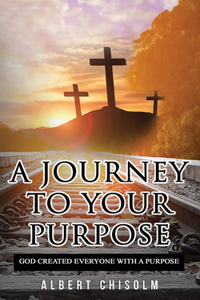 A Journey To Your Purpose