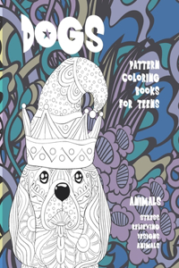 Pattern Coloring Books for Teens - Animals - Stress Relieving Designs Animals - Dogs