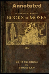 The Sixth and Seventh Books of Moses