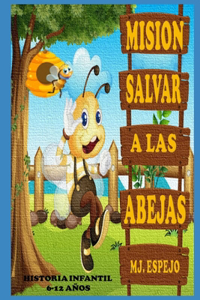 Mision, Salvar a Las Abejas