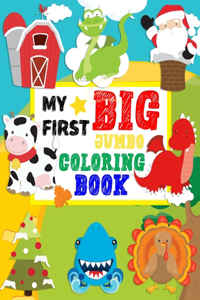 My First Big Jumbo Coloring Book: include Holiday, Things, Thanksgiving, Halloween, Easter, Fish and More Perfect Gifts Activity Variety Coloring Book for Kids, Girls, Boys Ages 3-5,