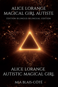 Alice Lorange Magical Girl Autiste / Alice Lorange Autistic Magical Girl