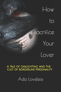 How to Sacrifice Your Lover