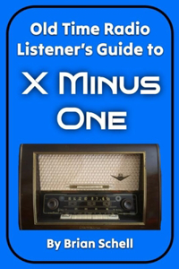 Old-Time Radio Listener's Guide to X Minus One