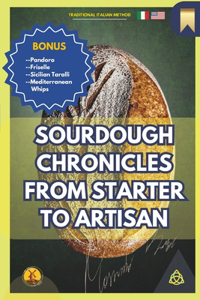 Sourdough Chronicles From Starter to Artisan