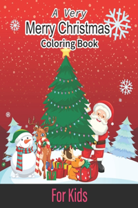 A Very Merry Christmas Coloring Book For Kids