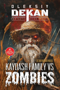 Kaydash Family vs Zombies: Kaydash Family vs Zombies - #1 bestseller mashup horror novel at Comic Con Ukraine 2021