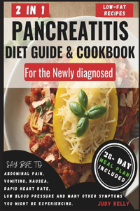 Pancreatitis Diet Guide and Cookbook for the Newly Diagnosed (2 in 1)
