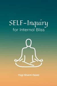 Self-Inquiry for Internal Bliss