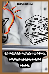 10 Proven Ways To Make Money Online From Home