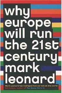 Why Europe Will Run the 21st Century