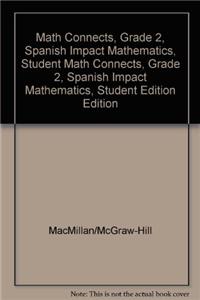 Math Connects, Grade 2, Spanish Impact Mathematics, Student Edition