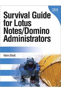 Survival Guide for Lotus Notes and Domino Administrators